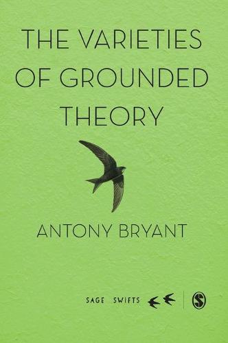 The Varieties of Grounded Theory (SAGE Swifts)