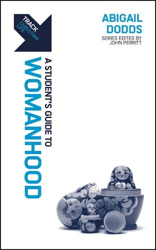Track: Womanhood: A Student�s Guide to Womanhood