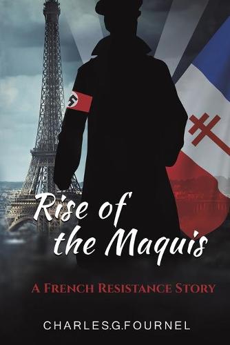 Rise of the Maquis: A French Resistance Story