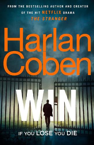 Win: From the #1 bestselling creator of the hit Netflix series Stay Close