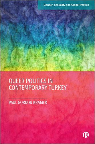 Queer Politics in Contemporary Turkey (Gender, Sexuality and Global Politics)