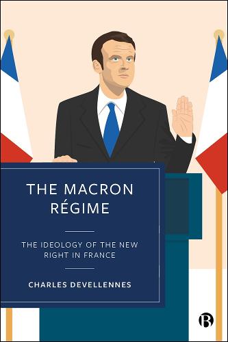 The Macron R�gime: The Ideology of the New Right in France