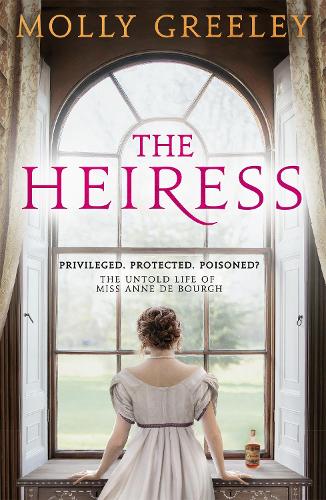 The Heiress: The untold story of Pride & Prejudice’s Miss Anne de Bourgh