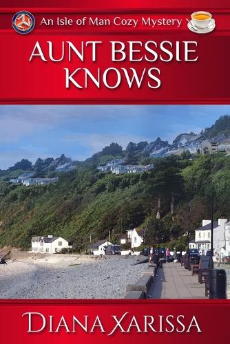 Aunt Bessie Knows: Volume 11 (An Isle of Man Cozy Mystery)