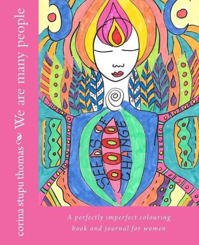 We are many people colouring book and journal: A perfectly imperfect colouring book and journal for women