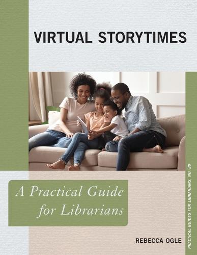 Virtual Storytimes: A Practical Guide for Librarians: 80 (Practical Guides for Librarians)