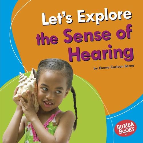 Let's Explore the Sense of Hearing (Bumba Books (R) -- Discover Your Senses)