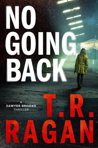 No Going Back: 3 (Sawyer Brooks, 3)