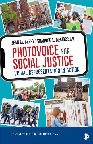 Photovoice for Social Justice: Visual Representation in Action: 59 (Qualitative Research Methods)
