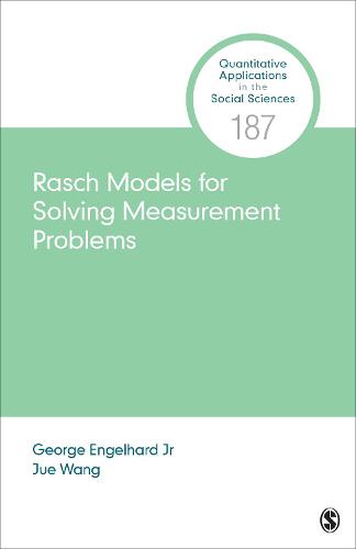 Rasch Models for Solving Measurement Problems: Invariant Measurement in the Social Sciences (Quantitative Applications in the Social Sciences)