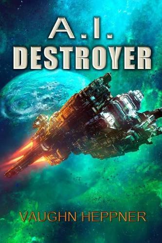 A.I. Destroyer: 1 (The A.I. Series)