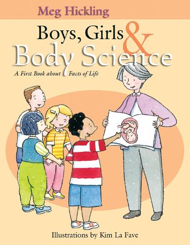 Boys, Girls and Body Science: A First Book About the Facts of Life: A First Book About Facts of Life