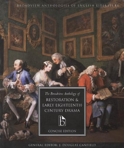 The Broadview Anthology of Restoration and Early Eighteenth-Century Drama (Broadview Anthologies of English Literature)