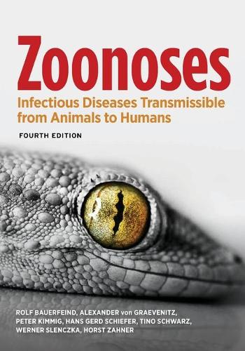 Zoonoses: Infectious Diseases Transmissible from Animals to Humans (ASM Books)