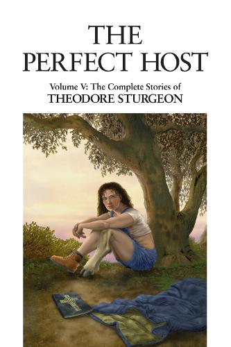 The Complete Stories of Theodore Sturgeon: The Perfect Host v.5: The Perfect Host Vol 5: Volume V: The Complete Stories of Theodore Sturgeon: 3