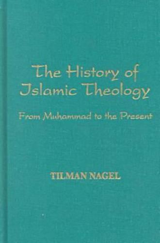 The History of Islamic Theology (Princeton series on the Middle East)