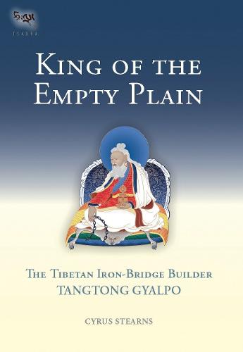 Tangtong Gyalpo: King of the Empty Plain (Tsadra Foundation)