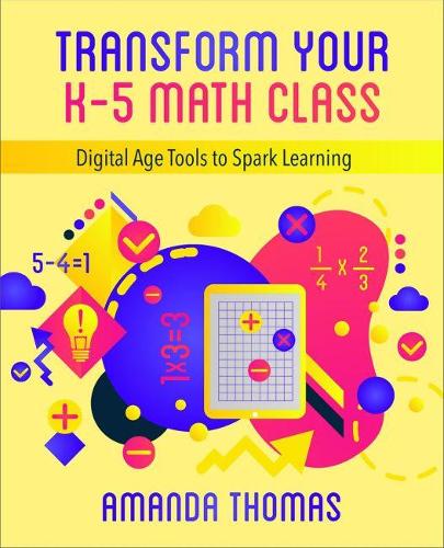 Transform Your K-5 Math Class: Digital Age Tools to Spark Learning