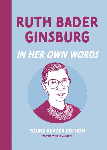 Ruth Bader Ginsburg: In Her Own Words: Young Reader Edition (In Their Own Words: Young Reader Edition)