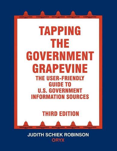 Tapping the Government Grapevine: User-friendly Guide to US Government Information Sources