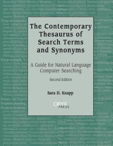 The Contemporary Thesaurus of Search Terms and Synonyms: A Guide for Natural Language Computer Searching, 2nd Edition