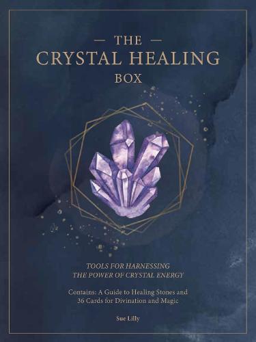 The Crystal Healing Box: Tools for Harnessing the Power of Crystal Energy (2) (Mindful Practice Deck)