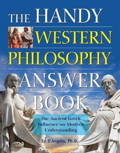 Handy Western Philosophy Answer Book, The (Handy Answer Book)
