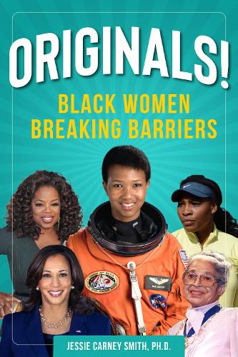 Originals!: Black Women Breaking Barriers (The Multicultural History & Heroes Collection)