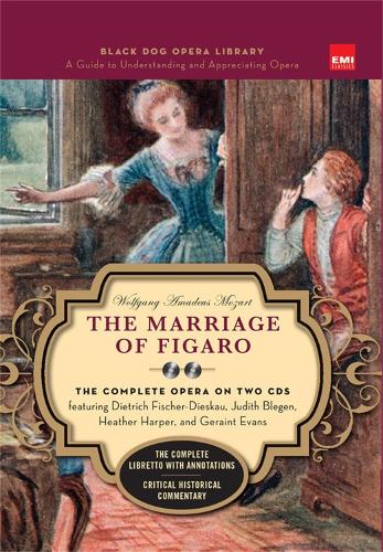The Marriage Of Figaro (Book And CDs): The Complete Opera on Two CDs (Black Dog Opera Library)