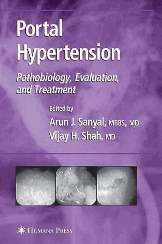 Portal Hypertension: Pathobiology, Evaluation, and Treatment (Clinical Gastroenterology)