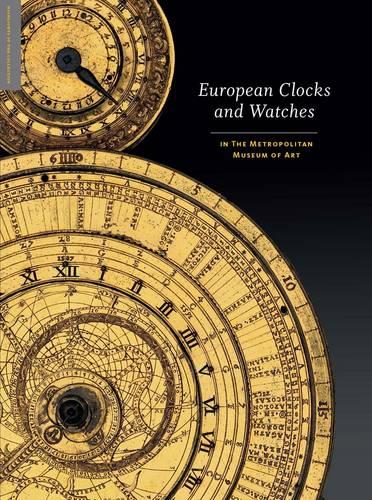 European Clocks and Watches: In the Metropolitan Museum of Art (Metropolitan Museum of Art Series)