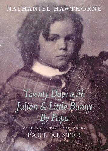 Twenty Days With Julian And Little Bunny By Papa (New York Review Books Classics)