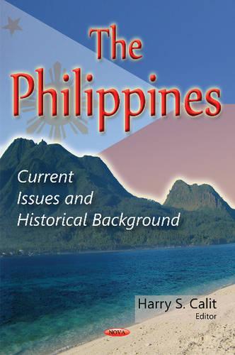 The Philippines: Current Issues and Historical Background: Current Issues & Historical Background