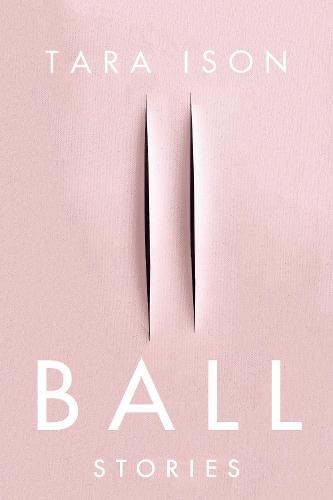 Ball: Stories