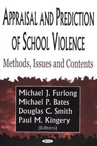 Appraisal and Prediction of School Violence: Methods, Issues and Contents: Methods, Issues & Contents