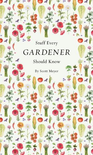 Stuff Every Gardener Should Know (Stuff You Should Know): 19