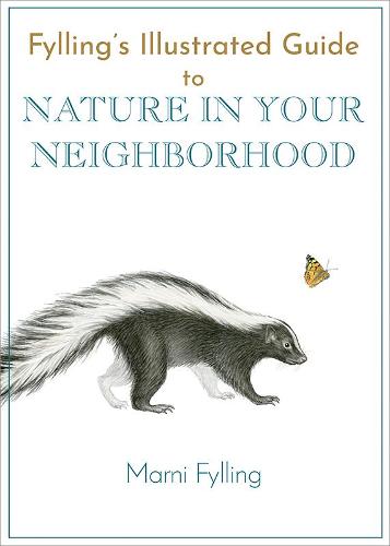 Fylling's Illustrated Guide to Nature in Your Neighborhood: 2 (Fylling's Illustrated Guides (2))