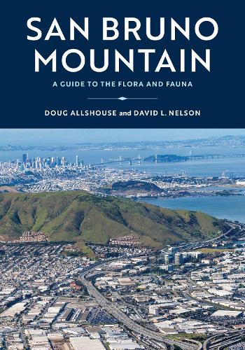 San Bruno Mountain: A Guide to the Flora and Fauna
