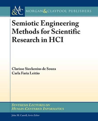 Semiotic Engineering Methods for Scientific Research in HCI (Synthesis Lectures on Human-Centered Informatics)