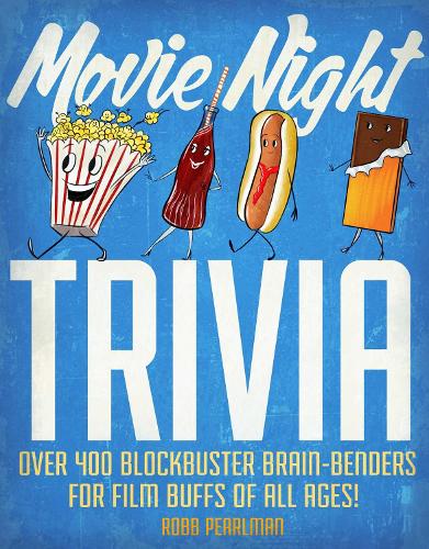 Movie Night Trivia: Over 400 Blockbuster Brain-Benders for Film Buffs of All Ages!