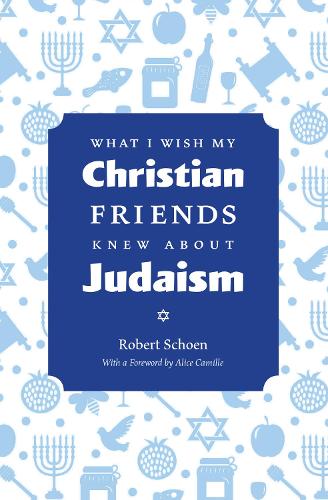 What I Wish My Christian Friends Knew about Judaism
