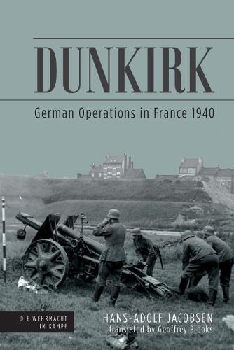 Dunkirk (Die Wehrmacht im Kampf)