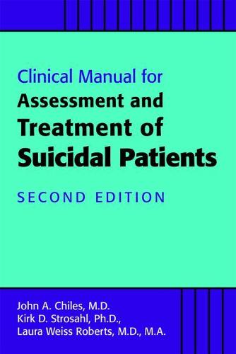 Clinical Manual for Assessment and Treatment of Suicidal Patients