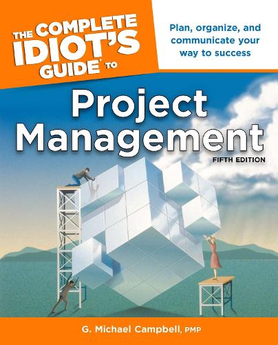 The Complete Idiot's Guide to Project Management, 5th Edition