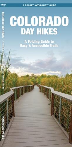 Colorado Day Hikes: A Folding Pocket Guide to Gear, Planning & Useful Tips (Waterford Explorer Guide)