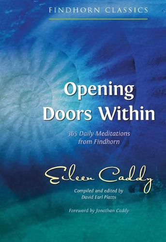 Opening Doors Within: 365 Daily Meditations from Findhorn (Findhorn Classics)