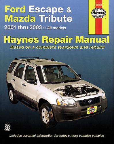 Ford Escape & Mazda Tribute 2001 Thru 2017 Haynes Repair Manual: Includes Mercury Mariner (Haynes Automotive)
