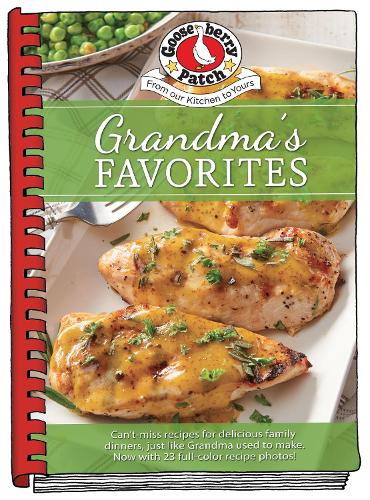 Grandma's Favorites: Can't-miss Recipes for Delicious Family Dinners, Just Like Grandma Used to Make (Everyday Cookbook Collection)