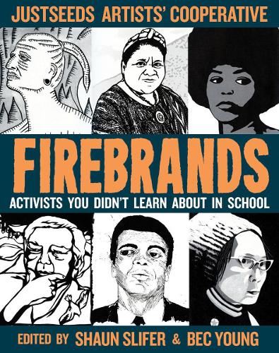 Firebrands: Portraits of Activists You Never Learned about in School (Real Heroes)