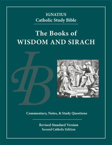 Wisdom and Sirach: Ignatius Catholic Study Bible